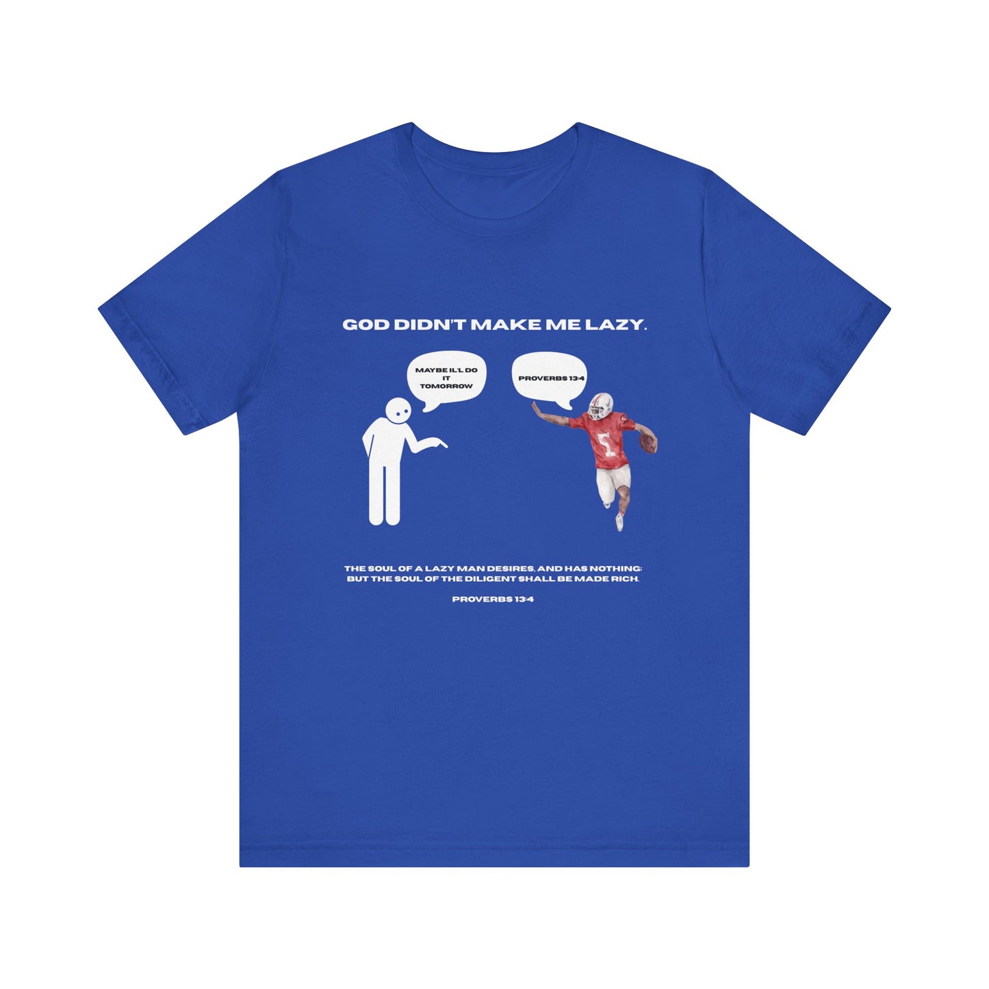 Faith Based Unisex Tee - "God Didn't Make Me Lazy"