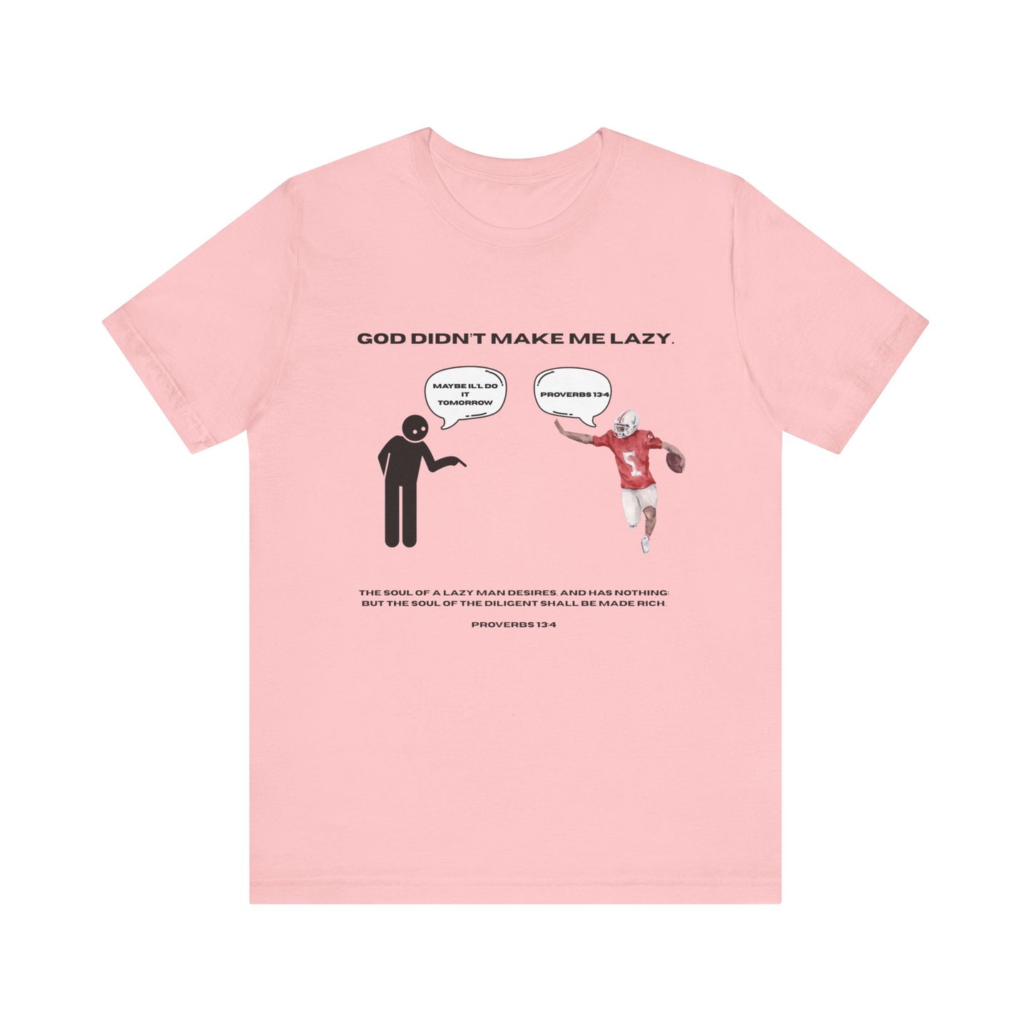 Faith Based Unisex Tee - "God Didn't Make Me Lazy"