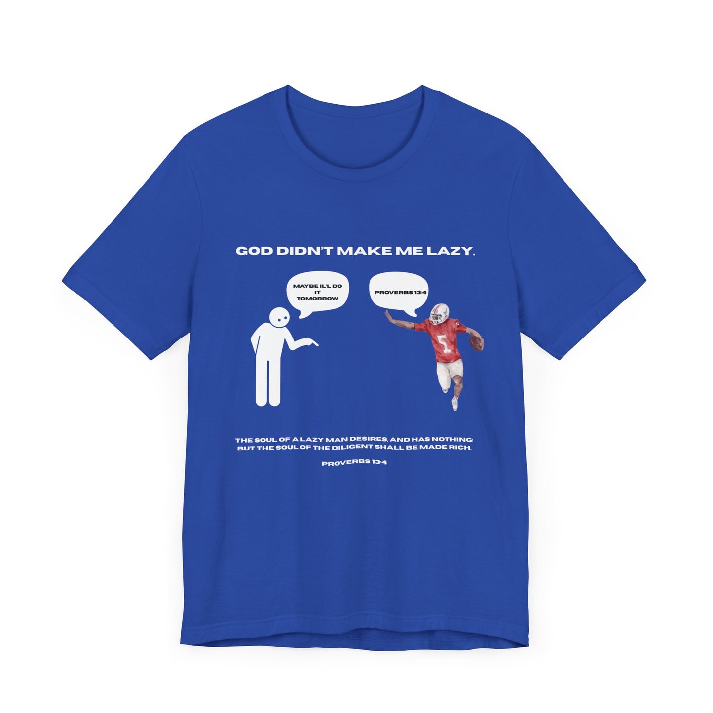 Faith Based Unisex Tee - "God Didn't Make Me Lazy"