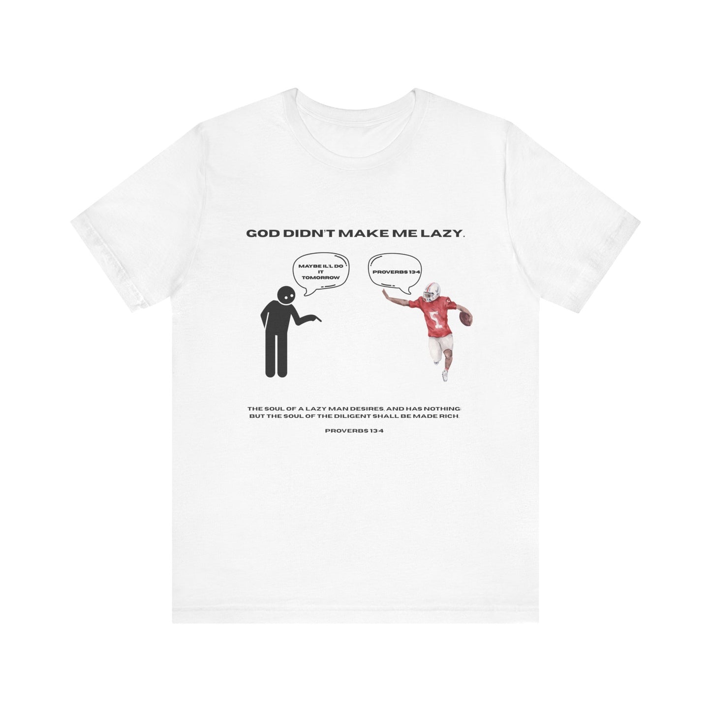 Faith Based Unisex Tee - "God Didn't Make Me Lazy"