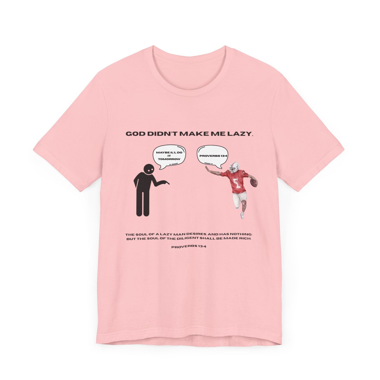Faith Based Unisex Tee - "God Didn't Make Me Lazy"