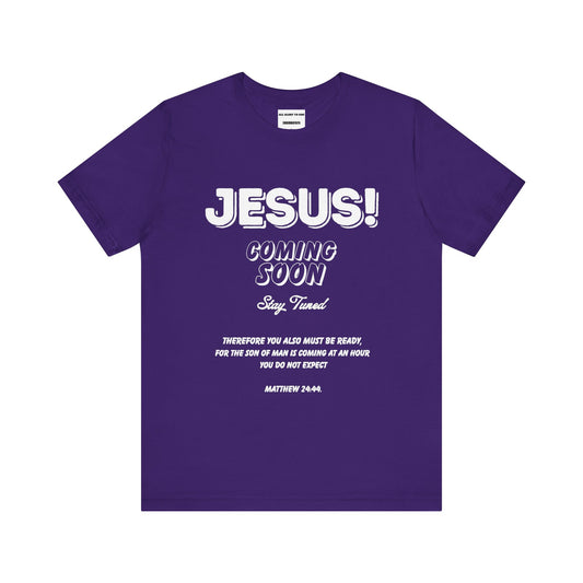 Faith-Inspired Short Sleeve Tee, Jesus Coming Soon Shirt, Christian T-Shirt, Religious Gift, Inspirational Apparel